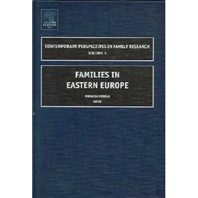 Families in Eastern Europe (Contemporary Perspectives in Family Research)